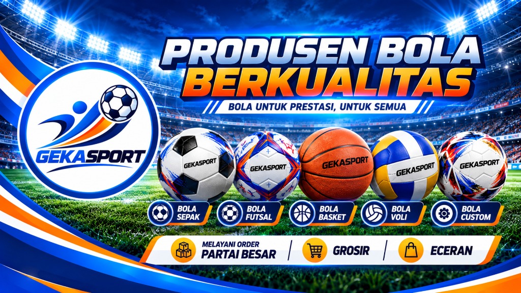 GEKA SPORT - Produsen Bola Berkualitas